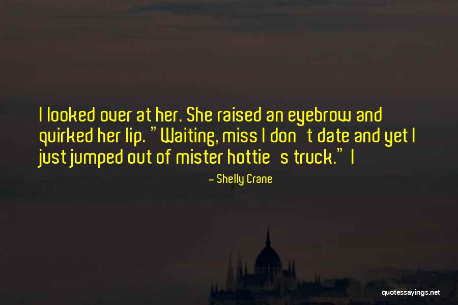 Waiting To Date Quotes By Shelly Crane Waiting To Date Quotes By Shelly Crane