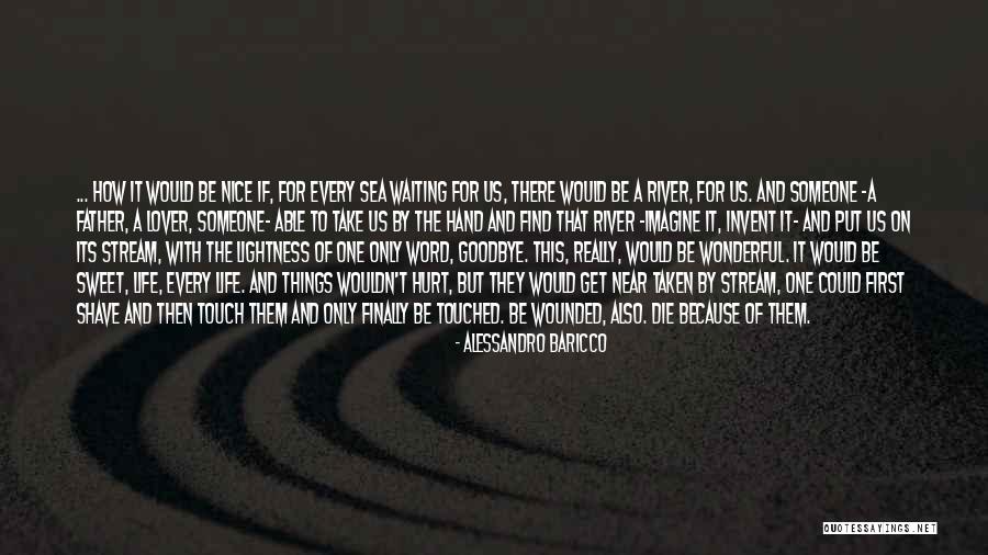 Waiting To Get Hurt Quotes By Alessandro Baricco Waiting To Get Hurt Quotes By Alessandro Baricco