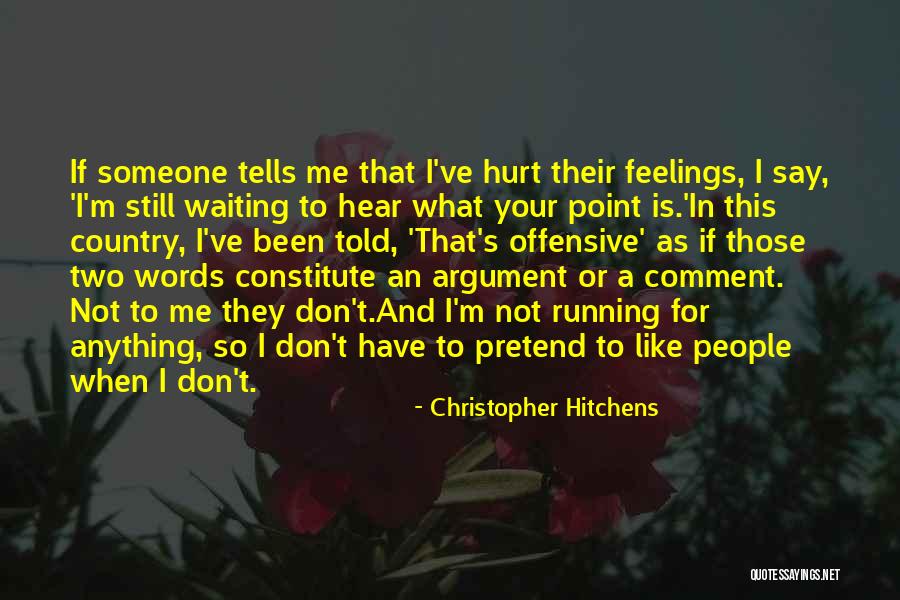 Waiting To Get Hurt Quotes By Christopher Hitchens Waiting To Get Hurt Quotes By Christopher Hitchens