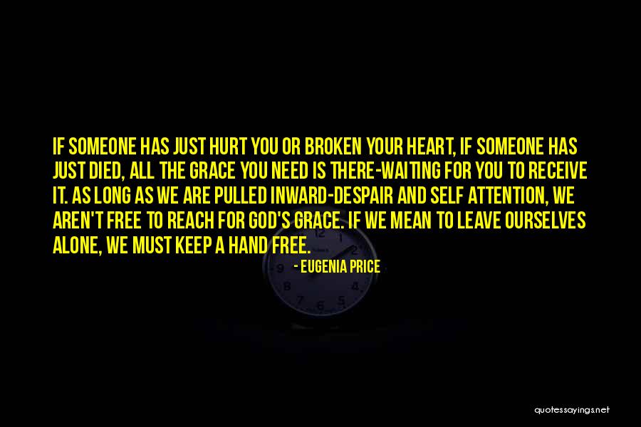 Waiting To Get Hurt Quotes By Eugenia Price Waiting To Get Hurt Quotes By Eugenia Price