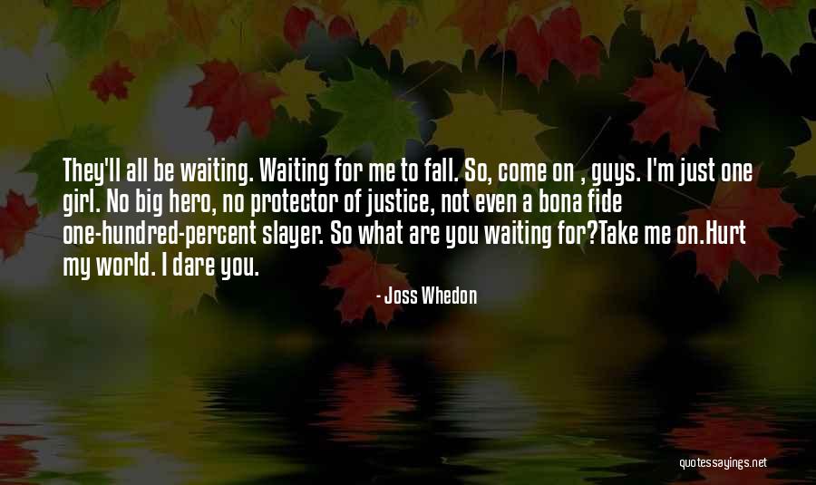 Waiting To Get Hurt Quotes By Joss Whedon Waiting To Get Hurt Quotes By Joss Whedon