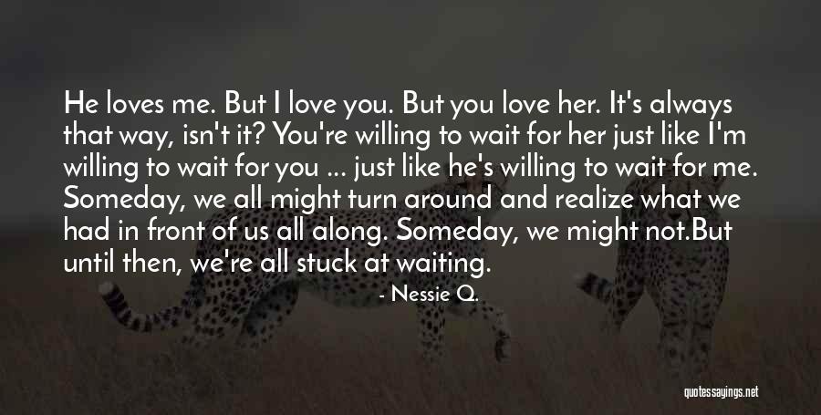 Waiting To Get Hurt Quotes By Nessie Q. Waiting To Get Hurt Quotes By Nessie Q.