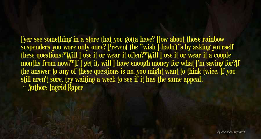 Waiting To Get What You Want Quotes By Ingrid Roper