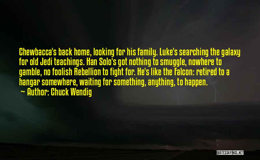 Waiting To Go Back Home Quotes By Chuck Wendig