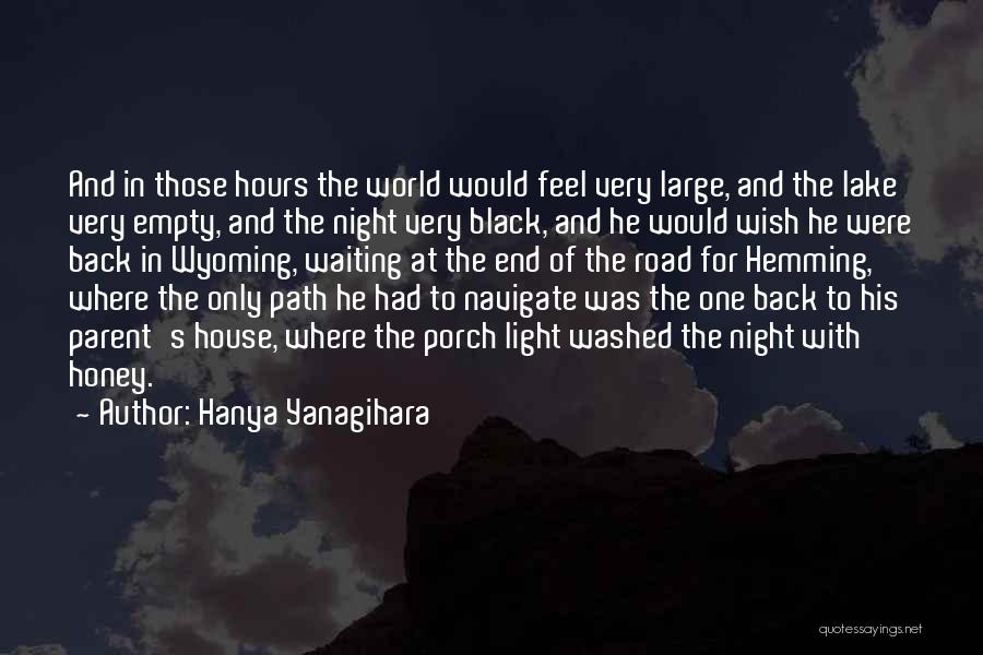 Waiting To Go Back Home Quotes By Hanya Yanagihara