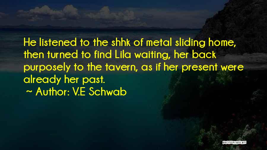 Waiting To Go Back Home Quotes By V.E Schwab