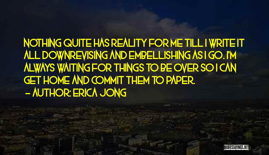 Waiting To Go Home Quotes By Erica Jong