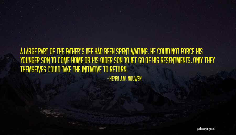 Waiting To Go Home Quotes By Henri J.M. Nouwen Waiting To Go Home Quotes By Henri J.M. Nouwen