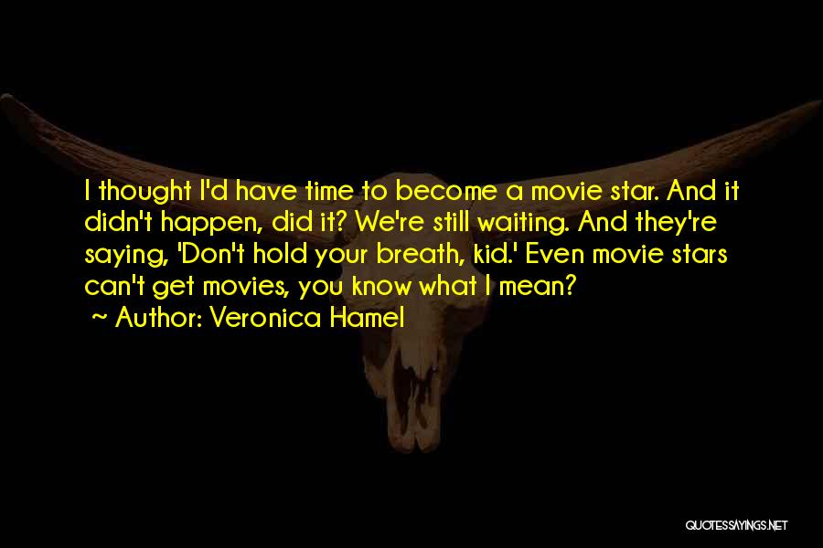 Waiting To Hold You Quotes By Veronica Hamel