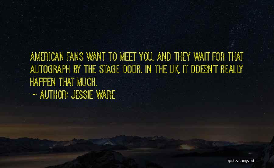 Waiting To Meet Someone Quotes By Jessie Ware