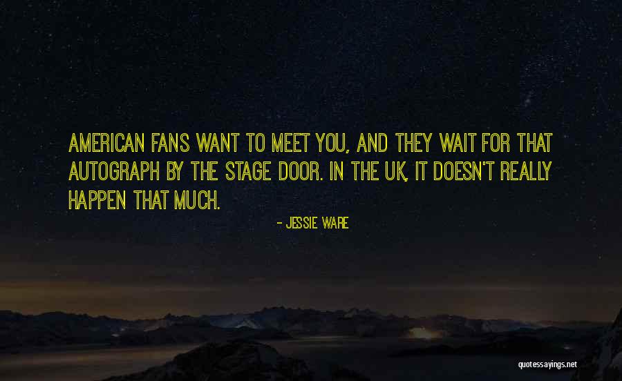 Waiting To Meet Someone Quotes By Jessie Ware