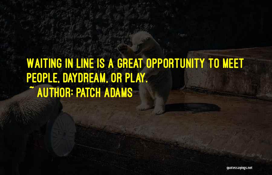 Waiting To Meet Someone Quotes By Patch Adams