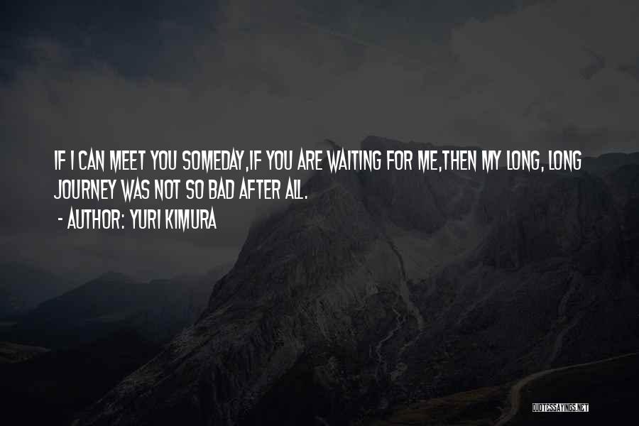 Waiting To Meet Someone Quotes By Yuri Kimura