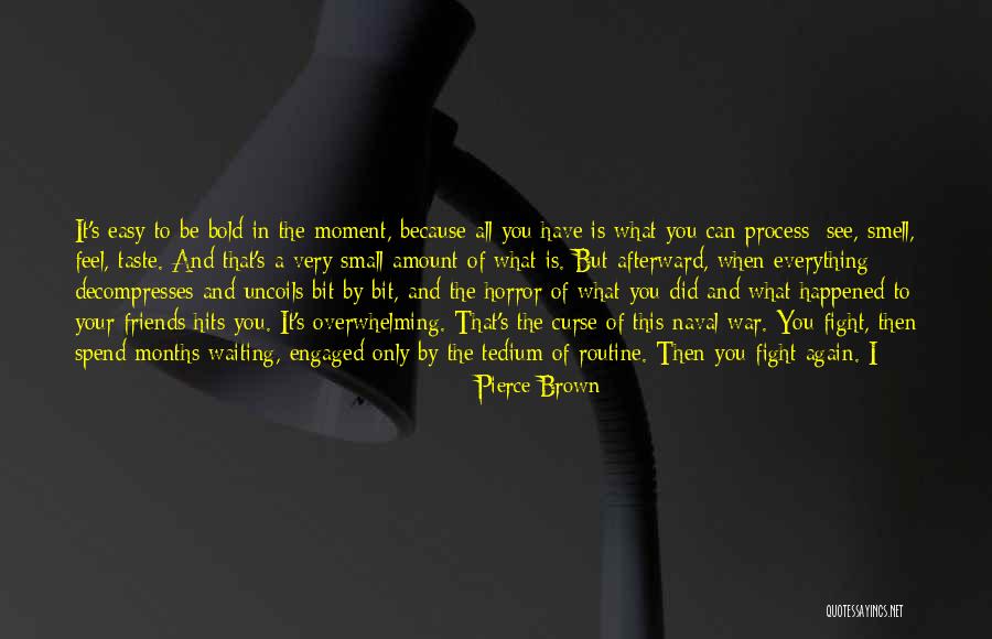 Waiting To See Friends Quotes By Pierce Brown Waiting To See Friends Quotes By Pierce Brown