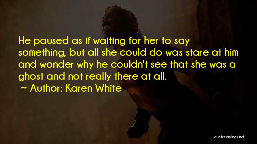 Waiting To See Her Quotes By Karen White