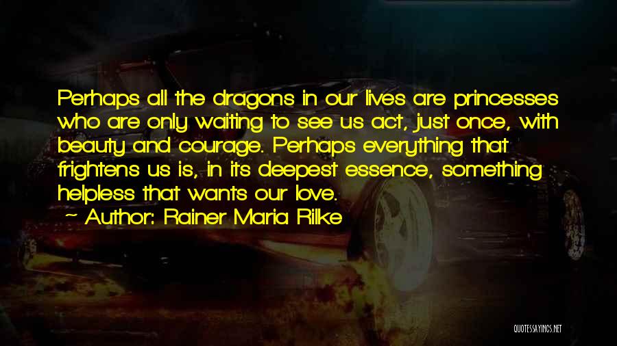 Waiting To See My Love Quotes By Rainer Maria Rilke