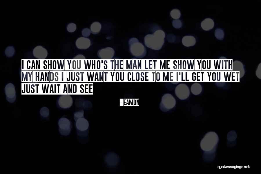 Waiting To See You Soon Quotes By Eamon Waiting To See You Soon Quotes By Eamon