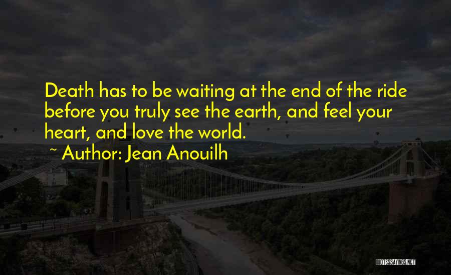 Waiting To See Your Love Quotes By Jean Anouilh