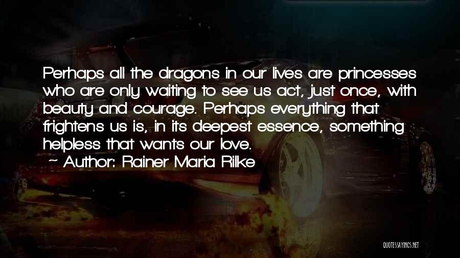 Waiting To See Your Love Quotes By Rainer Maria Rilke