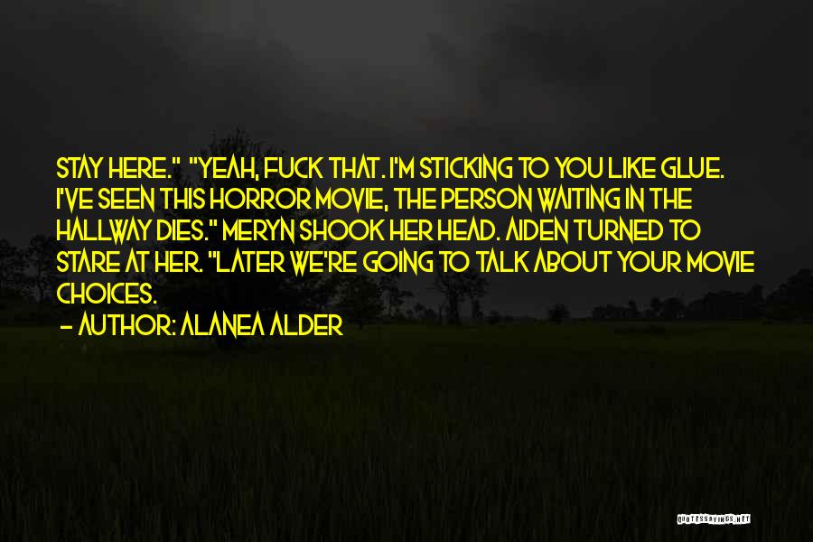 Waiting To Talk To You Quotes By Alanea Alder