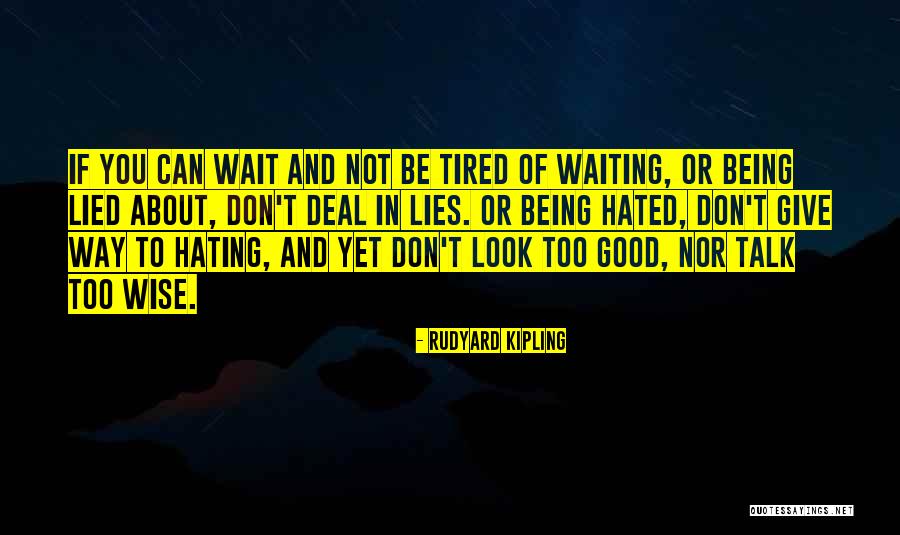 Waiting To Talk To You Quotes By Rudyard Kipling