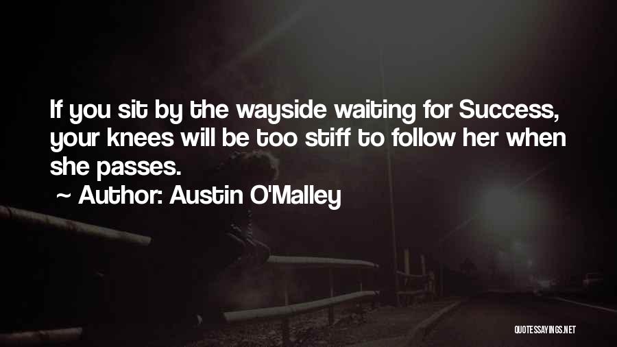 Waiting To You Quotes By Austin O'Malley