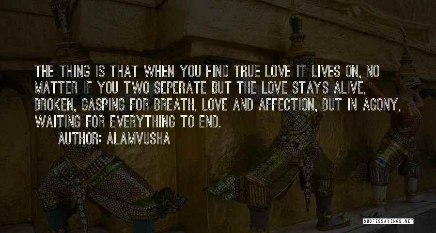 Waiting True Love Quotes By Alamvusha