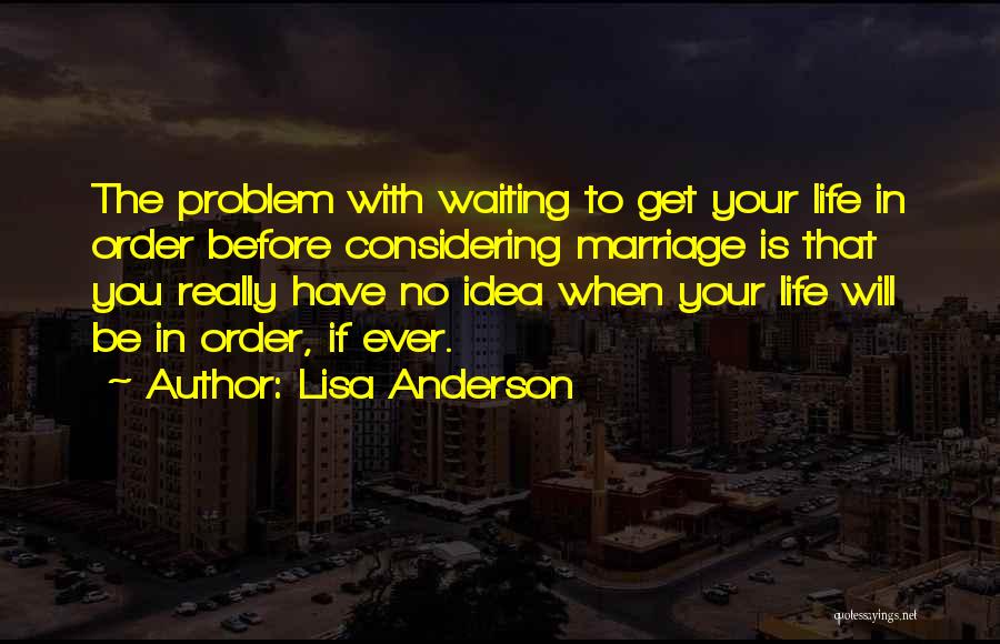 Waiting Until Marriage Quotes By Lisa Anderson