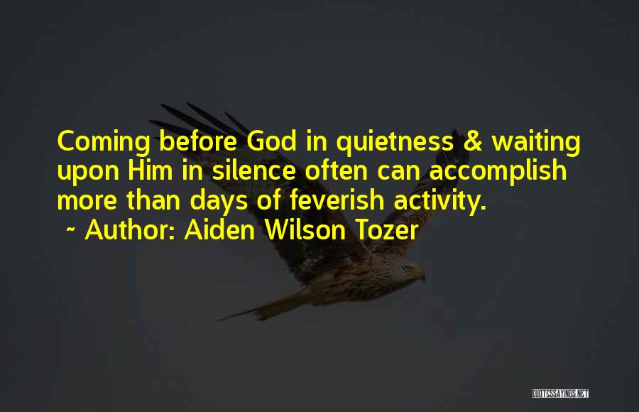 Waiting Upon God Quotes By Aiden Wilson Tozer