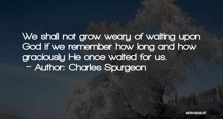 Waiting Upon God Quotes By Charles Spurgeon