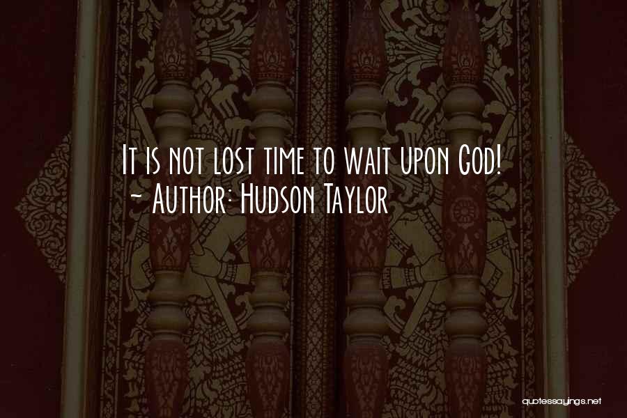 Waiting Upon God Quotes By Hudson Taylor