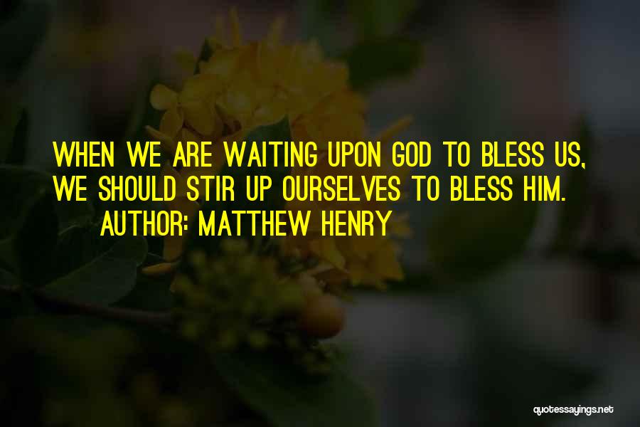 Waiting Upon God Quotes By Matthew Henry