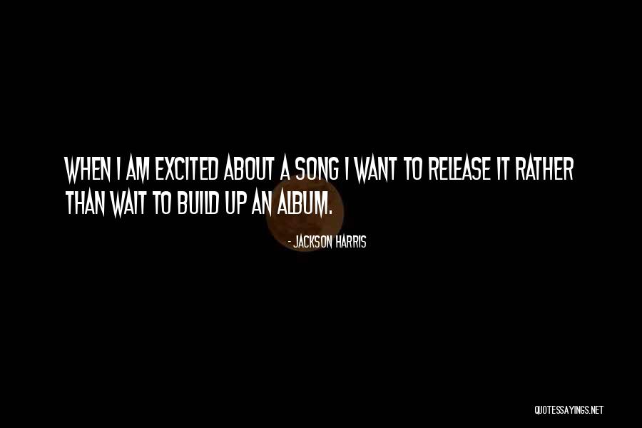 Waiting Waiting Song Quotes By Jackson Harris Waiting Waiting Song Quotes By Jackson Harris