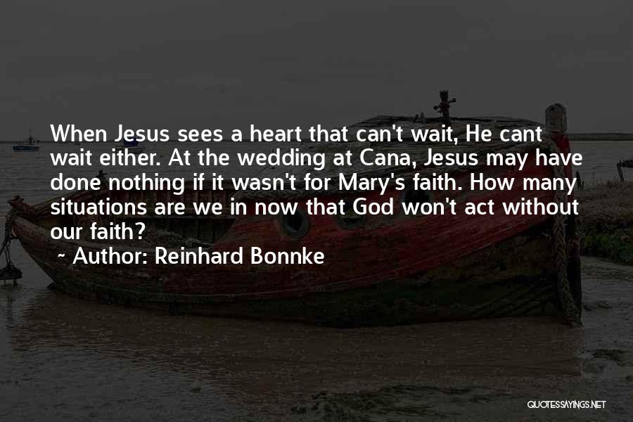 Waiting Wedding Quotes By Reinhard Bonnke