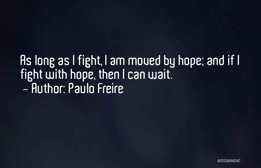 Waiting With Hope Quotes By Paulo Freire