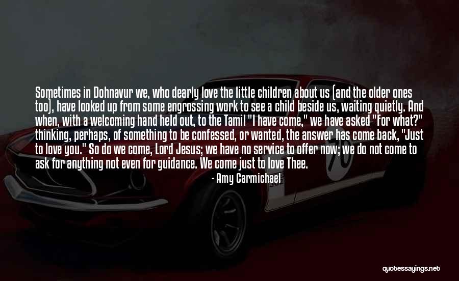 Waiting Your Answer Quotes By Amy Carmichael Waiting Your Answer Quotes By Amy Carmichael