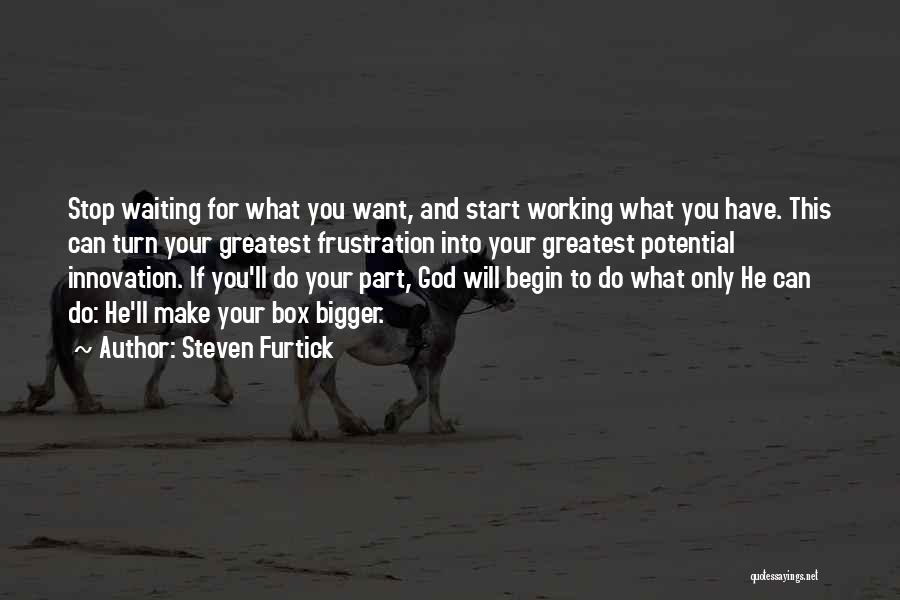 Waiting Your Turn Quotes By Steven Furtick