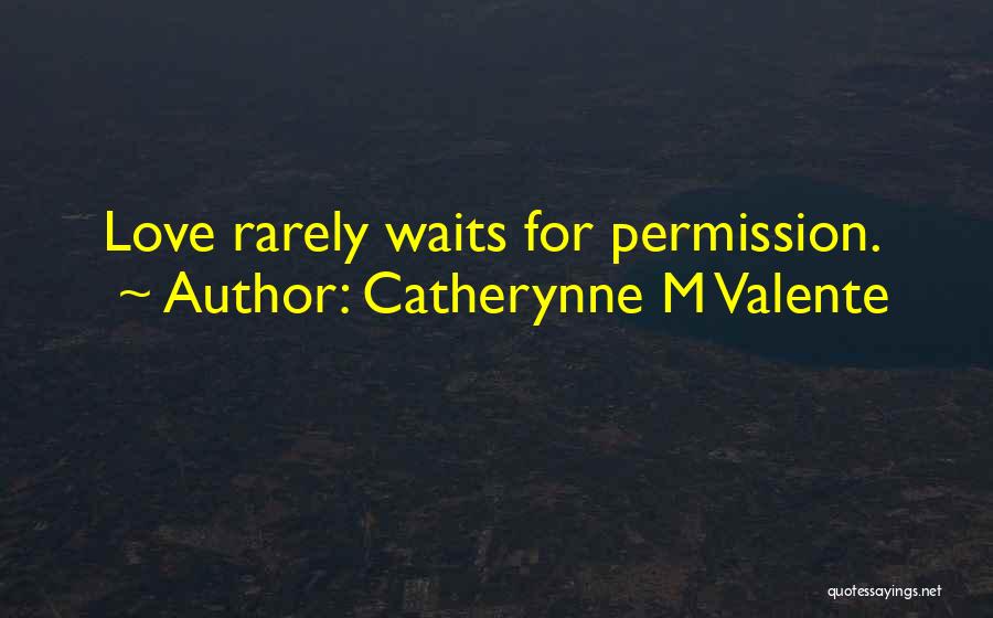 Waits Quotes By Catherynne M Valente