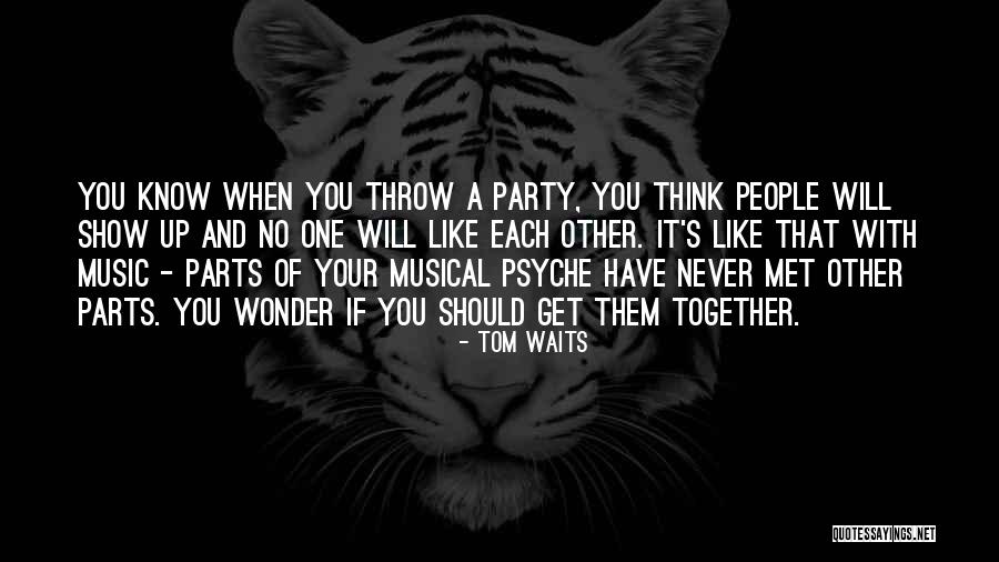 Waits Quotes By Tom Waits