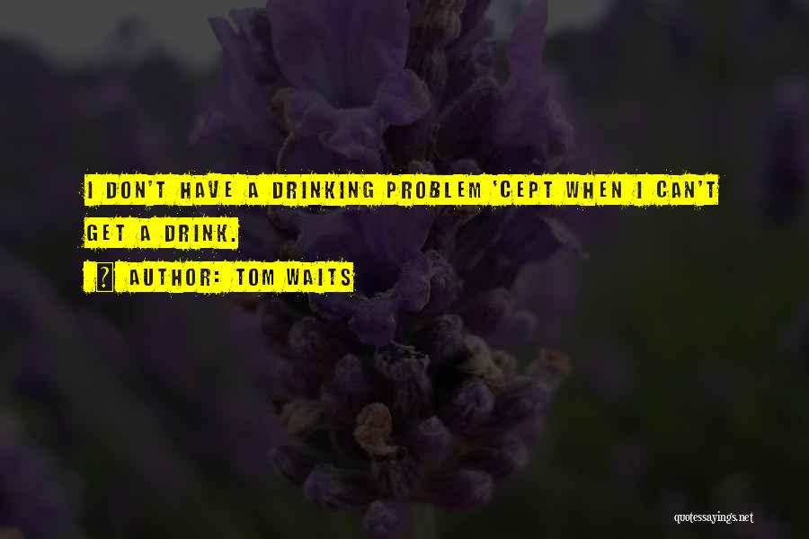 Waits Quotes By Tom Waits