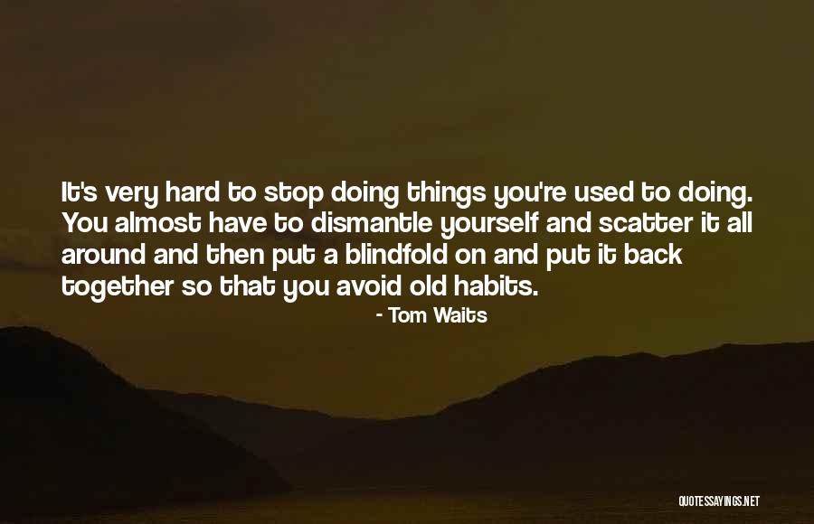 Waits Quotes By Tom Waits