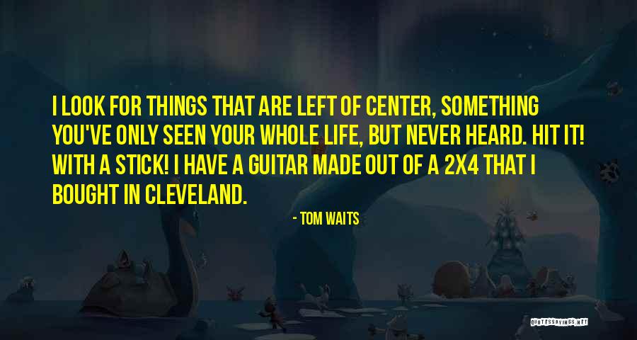 Waits Quotes By Tom Waits