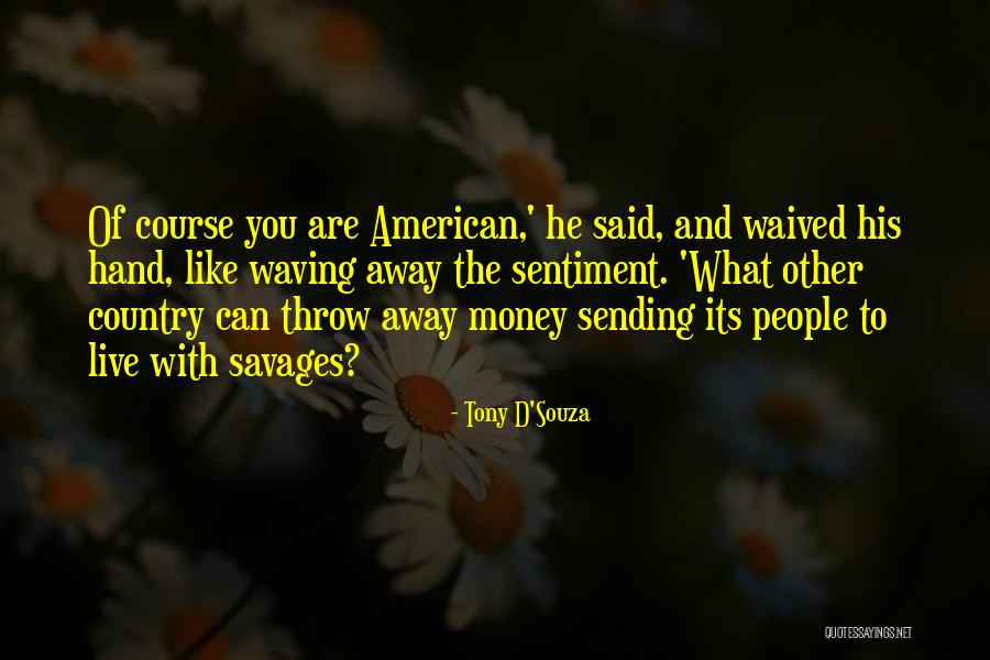 Waived Off Quotes By Tony D'Souza Waived Off Quotes By Tony D'Souza