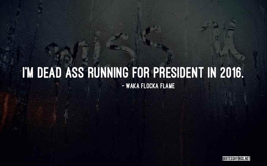 Waka Quotes By Waka Flocka Flame Waka Quotes By Waka Flocka Flame