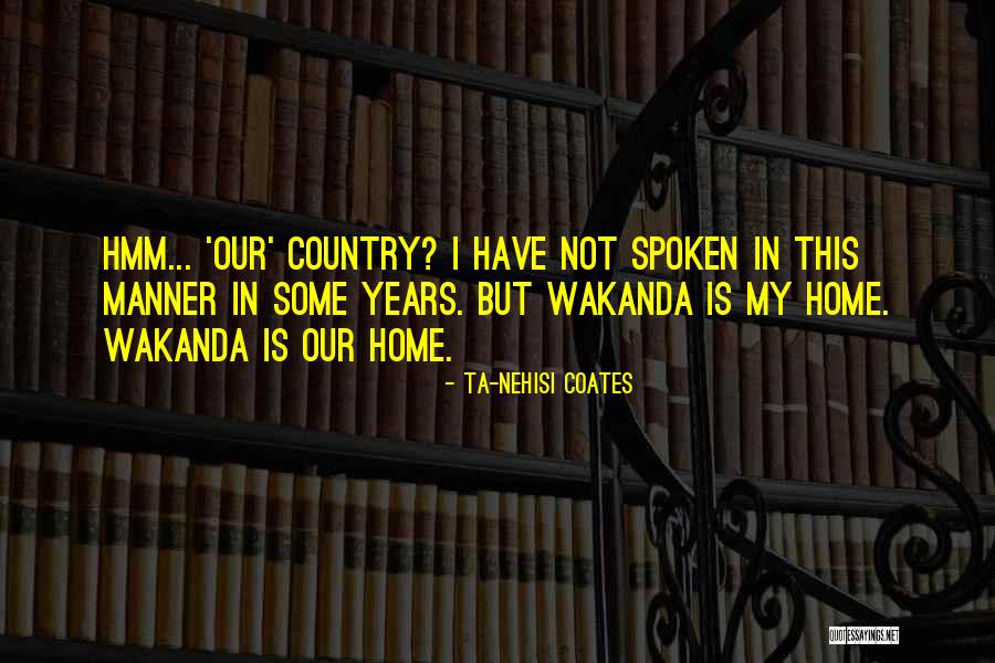 Wakanda Quotes By Ta-Nehisi Coates Wakanda Quotes By Ta-Nehisi Coates