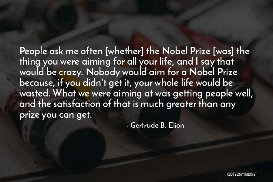 Wakatsuki Takeshi Quotes By Gertrude B. Elion Wakatsuki Takeshi Quotes By Gertrude B. Elion