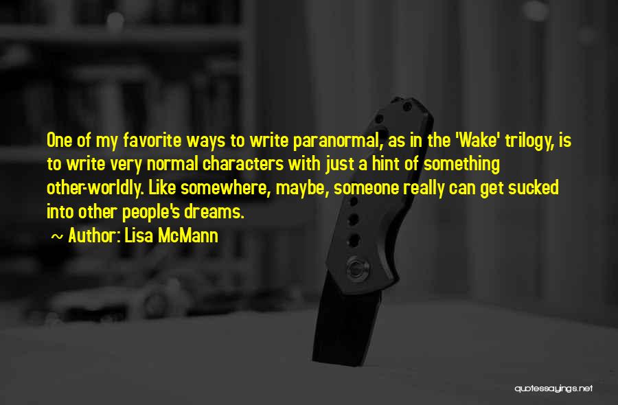 Wake Lisa Mcmann Quotes By Lisa McMann