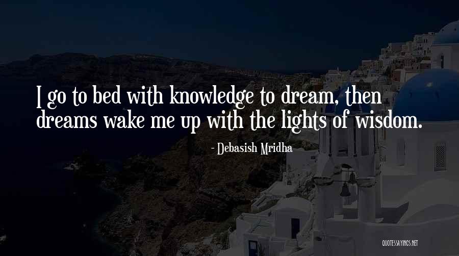 Wake Me From This Dream Quotes By Debasish Mridha Wake Me From This Dream Quotes By Debasish Mridha