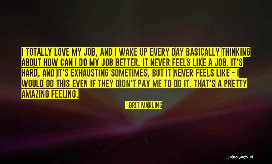 Wake Me Up Love Quotes By Brit Marling