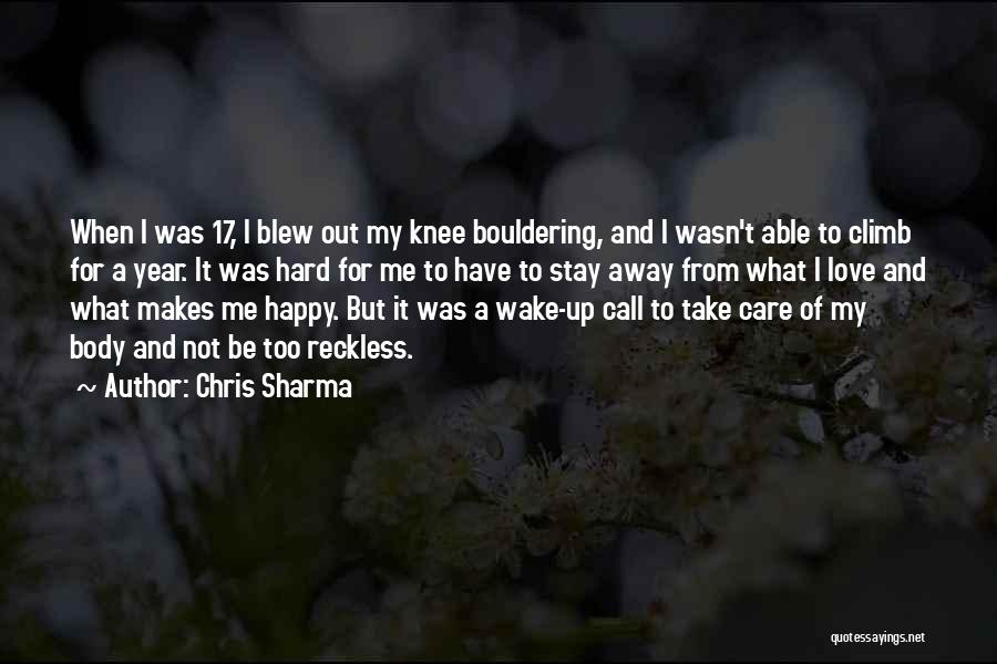 Wake Me Up Love Quotes By Chris Sharma